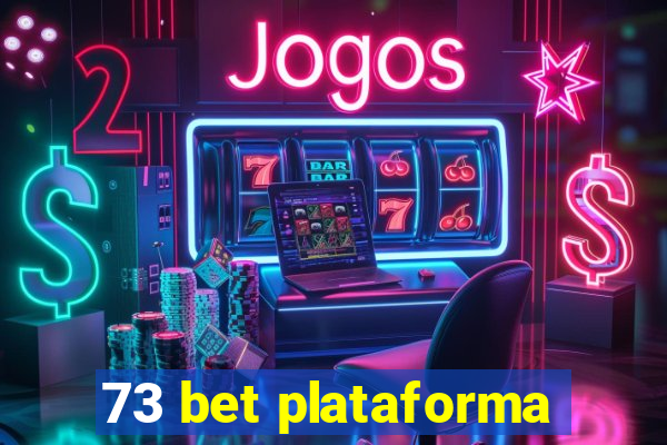 73 bet plataforma